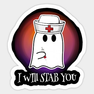 Halloween Nurse Nursing Funny Ghost I Will Stab You Sticker
